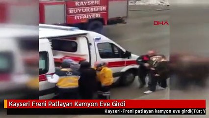 Kayseri Freni Patlayan Kamyon Eve Girdi