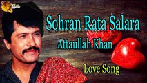 Sohran Rata Salara - Audio-Visual - Superhit - Attaullah Khan Esakhelvi