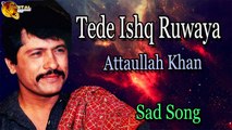 Tede Ishq Ruwaya - Audio-Visual - Hit - Attaullah Khan Esakhelvi