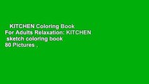 KITCHEN Coloring Book For Adults Relaxation: KITCHEN  sketch coloring book  80 Pictures ,