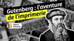 Johannes Gutenberg et la révolution de l’imprimerie
