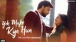Yeh Mujhe Kya Hua | Romantic Song ❤❤ | Lalitya Munshaw, Aishwarya Nigam  | Puja Kapoor