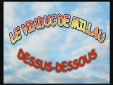 Viaduc de Millau. Dessus-Dessous