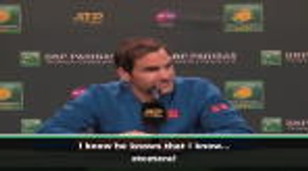 I know he knows I know! - Federer on playing Wawrinka