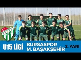 U15 Elit Ligi: Bursaspor - M. Başakşehir 2. Yarı