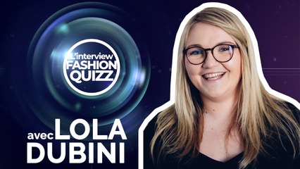 Interview Fashion Quizz : C'est quoi ton style Lola Dubini