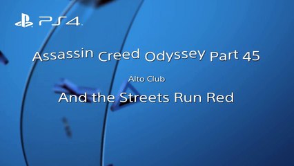 Assassin Creed Odyssey Part 45 And the Streets Run Red
