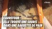 Carrefour : elle trouve une souris vivante dans sa baguette