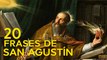 20 Frases de San Agustín de Hipona | Filosofía cristiana