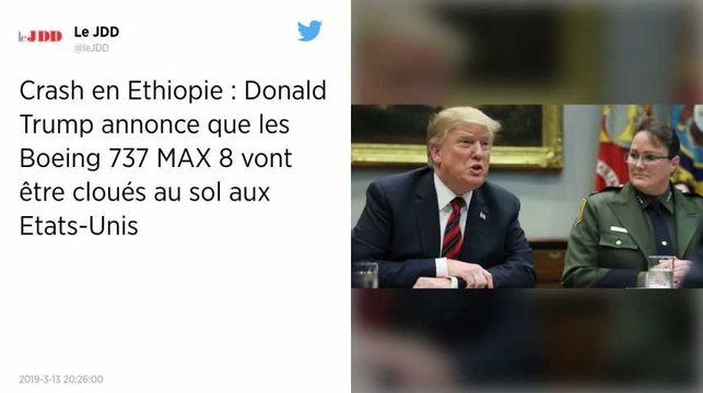Crash d’Ethiopian Airlines. Trump annonce que tous les Boeing 737 Max vont être cloués au sol