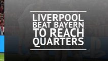 Liverpool beat Bayern to progress to Champions League quarter-final