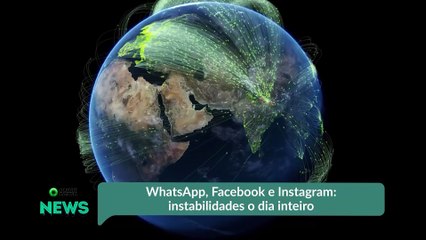 WhatsApp, Facebook e Instagram- instabilidades o dia inteiro