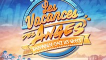 Les Vacances des Anges 2 - Le résumé #épisode 57