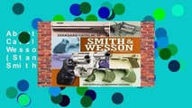 About For Books  Standard Catalog of Smith   Wesson 4th Edition (Standard Catalog of Smith and