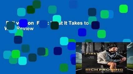 Full version  First: What It Takes to Win  Review