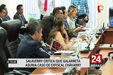 Daniel Salaverry critica que Luis Galarreta asuma caso de ex fiscal de la Nación Pedro Chávarry