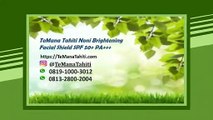 TERBAIK!!!, SPF 50+ PAA+++ Pencerah Wajah TeMana Tahiti Brightening 100% Alami