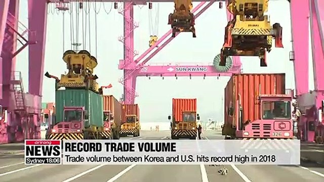 Trade volume between Korea and U.S. marks record high in 2018