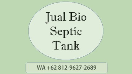TERBAIK, WA +62 812-9627-2689, Jual Bio Septic Tank Makasar, Jakarta Timur