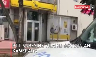 PTT şubesine silahlı soygun