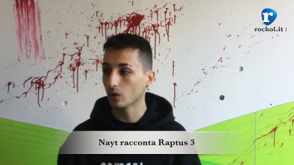 Nayt racconta "Raptus 3"