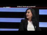 REPORT TV, REPOLITIX - 8 MARSI, FESTE APO PROTESTE? - PJESA E PARE