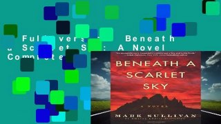 Full version  Beneath a Scarlet Sky: A Novel Complete