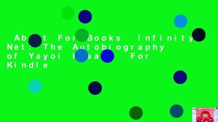 About For Books  Infinity Net: The Autobiography of Yayoi Kusama  For Kindle