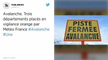 Avalanche. Trois départements placés en vigilance orange par Météo France