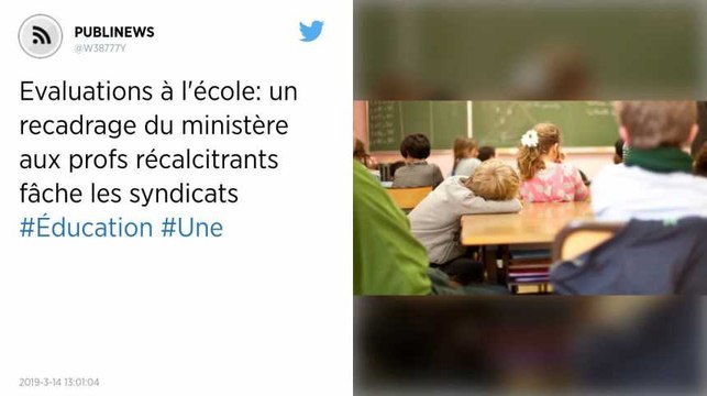 Evaluations à l'école: un recadrage du ministère aux profs récalcitrants fâche les syndicats