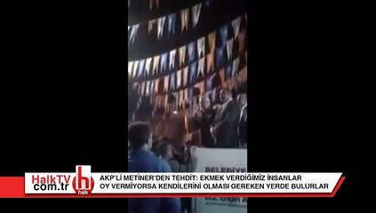 AKP'den çalışanlara 'ekmek' tehdidi: Kendilerini olması gereken yerde bulurlar