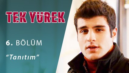 Tek Yürek 6.Bölüm Tanıtım