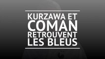 Bleus - Kurzawa et Coman retrouvent les Bleus