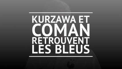 Bleus - Kurzawa et Coman retrouvent les Bleus
