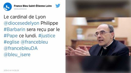 Le cardinal Barbarin sera reçu lundi au Vatican par le pape après sa condamnation