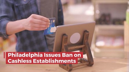 Philly Says No Cashless Establishments Allowed