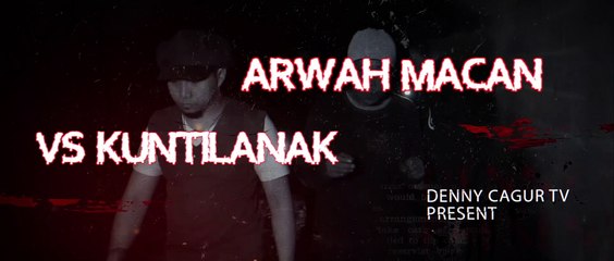 HOROR - KUNTI VS MACAN