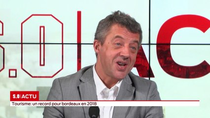 SO Invité - Tourisme un record pour Bordeaux en 2018