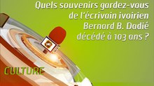 Microdrome : Quels souvenirs gardez-vous de l'écrivain ivoirien Bernard B. Dadié décédé à 103 ans ?