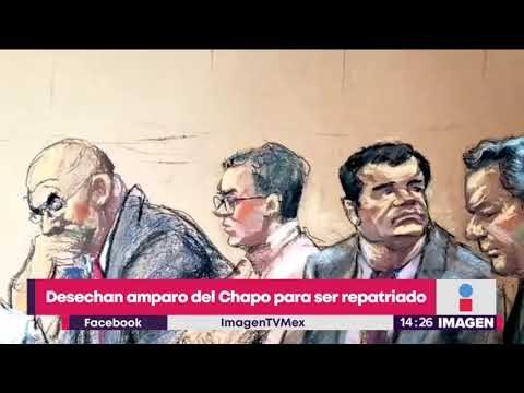 Desechan amparo de El Chapo para ser repatriado | Noticias con Yuriria Sierra