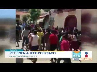 Retienen al jefe policiaco de Santa Catarina Juquila, Oaxaca | Noticias con Francisco Zea