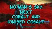 No Man's Sky Next Cobalt and Ionised Cobalt