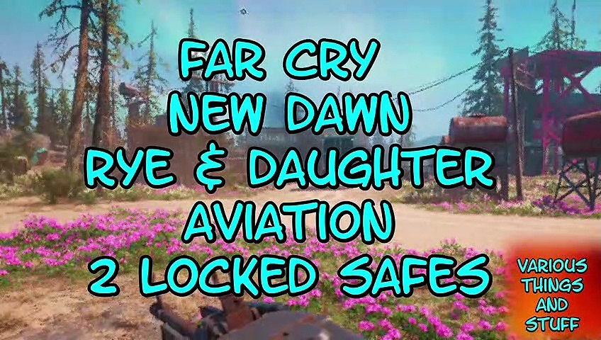 Far Cry New Dawn rye & Daugher Aviation 2 Locked Safes - video Dailymotion