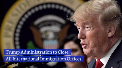 Trump Is Closing Immigration Offices