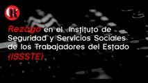 Rezago en el Instituto de Seguridad y Servicios Sociales de los Trabajadores del Estado (ISSSTE)