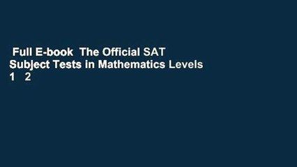Full E-book  The Official SAT Subject Tests in Mathematics Levels 1   2 Study Guide  Best Sellers