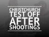Christchurch Test off after shootings
