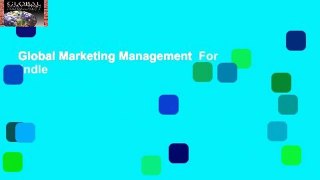 Global Marketing Management  For Kindle