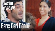 Barış geri döndü.. - Bizim Hikaye 61. Bölüm