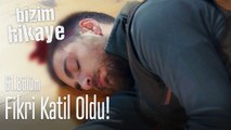 Fikri, Murtaza babanın yeğenini öldürdü! - Bizim Hikaye 61. Bölüm